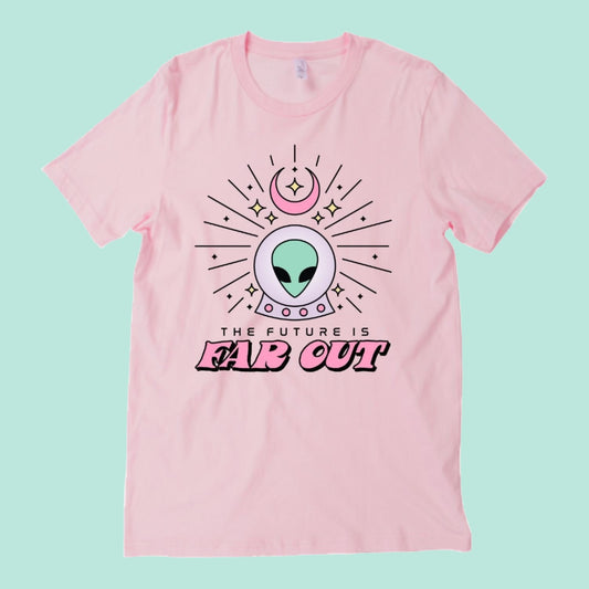 The Future Is Far Out Alien Shirt (Two Colors)