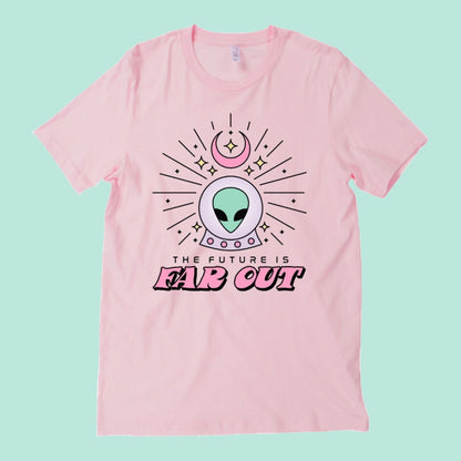 The Future Is Far Out Alien Shirt (Two Colors)