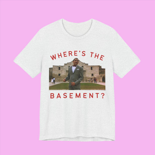 Pee Wee's Big Adventure Alamo "Where's The Basement?" Unisex Jersey Short Sleeve Tee