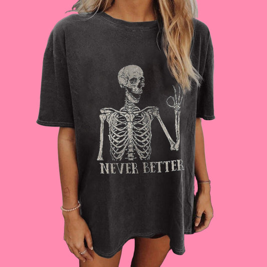 Never Better Skeleton Tee