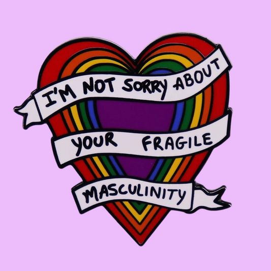 I'm Not Sorry about Your Fragile Masculinity Rainbow Heart Enamel Pin