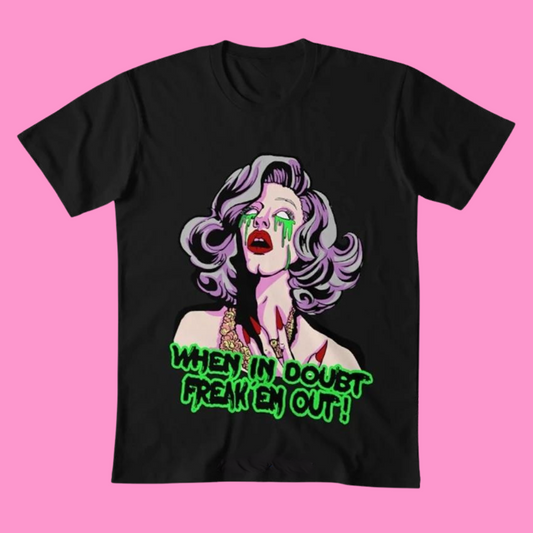 Sharon Needles "When In Doubt, Freak 'Em Out!" Drag Queen T-Shirt (Two Colors Available)
